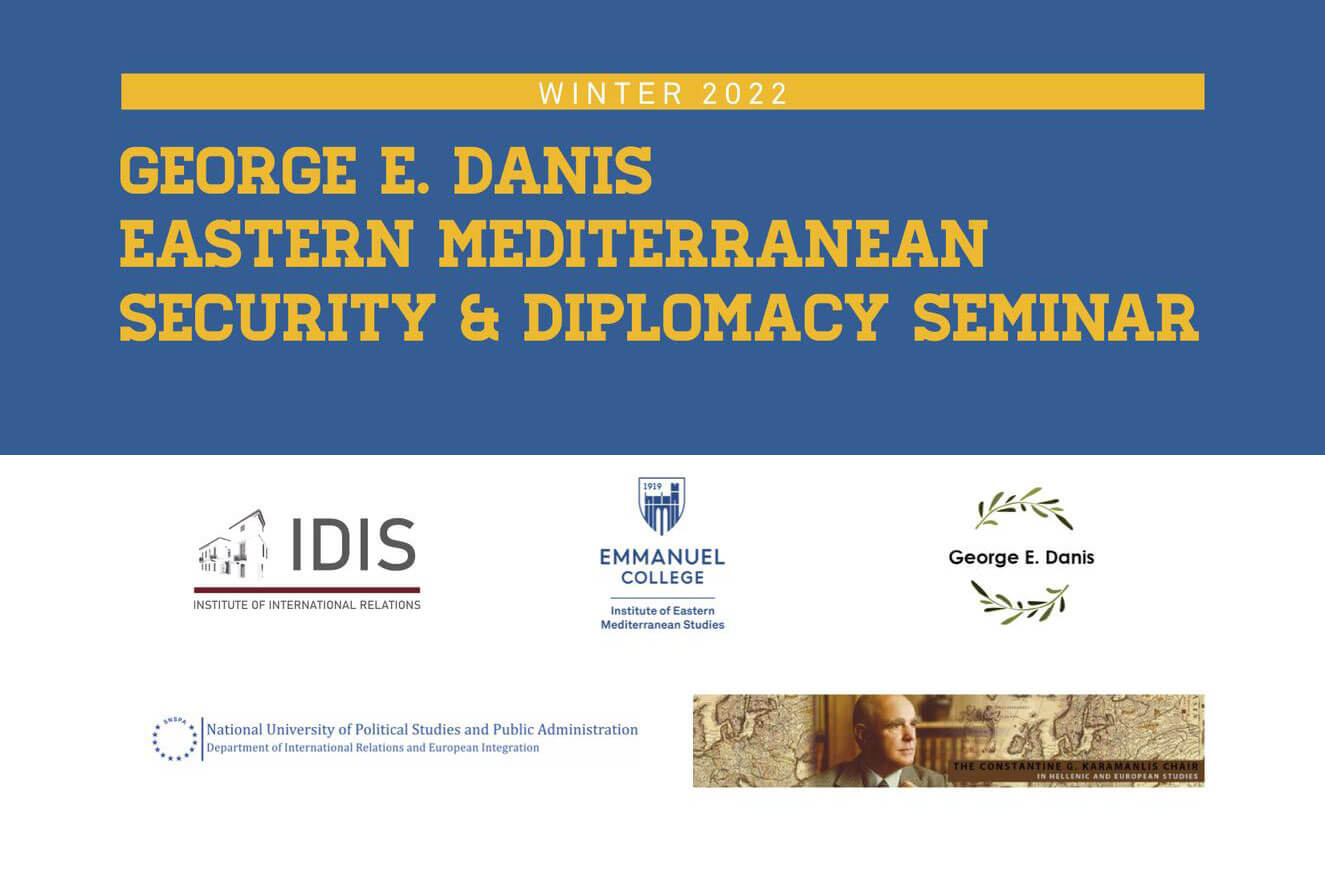 George E. Danis Eastern Mediterranean Security and Diplomacy Seminar | Winter 2022