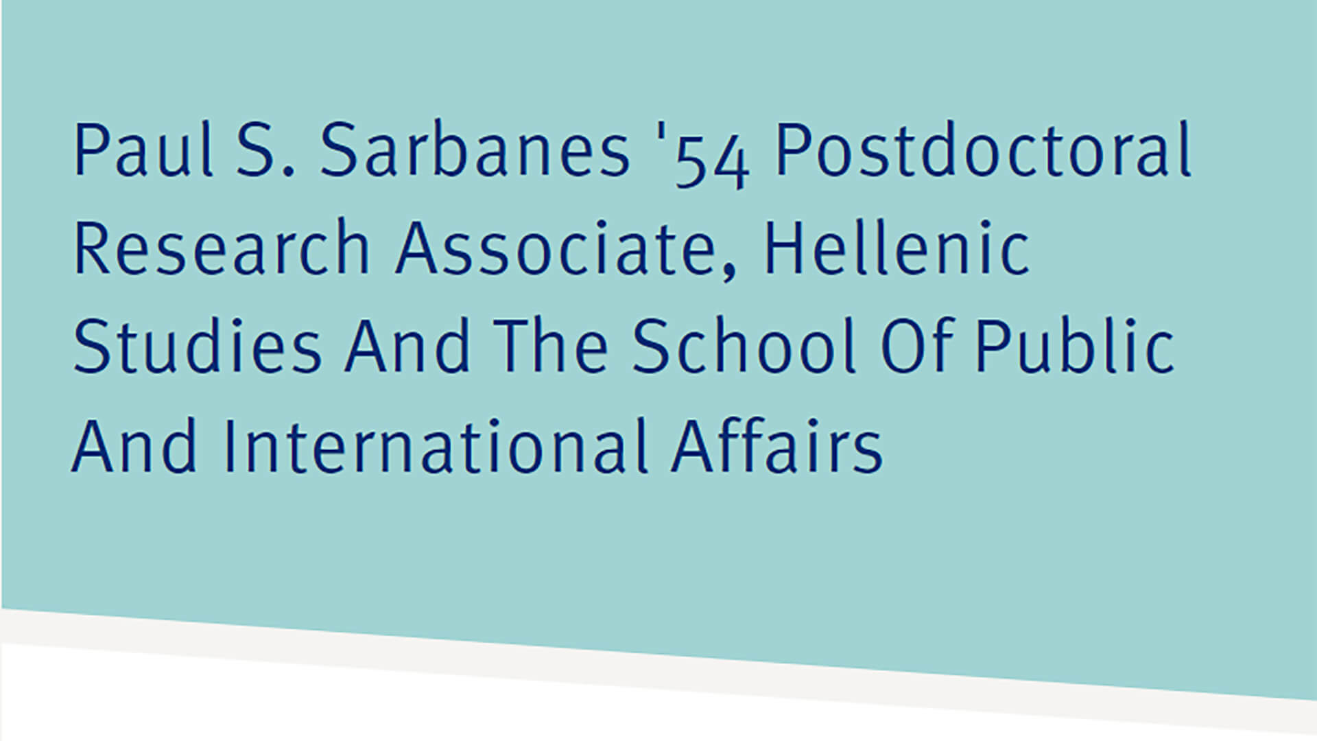 Paul S. Sarbanes ’54 Postdoctoral Research Associate, Hellenic Studies And The School Of Public And International Affairs