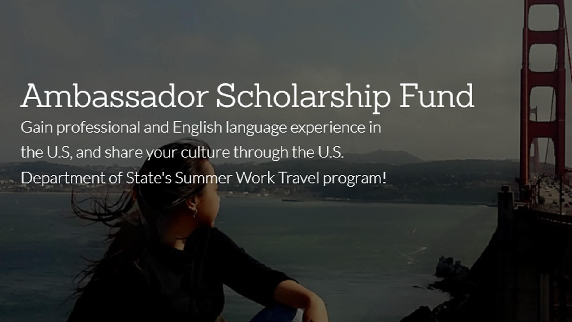 2024 AMBASSADORS FUND FOR SUMMER WORK TRAVEL (SWT) SCHOLARSHIP