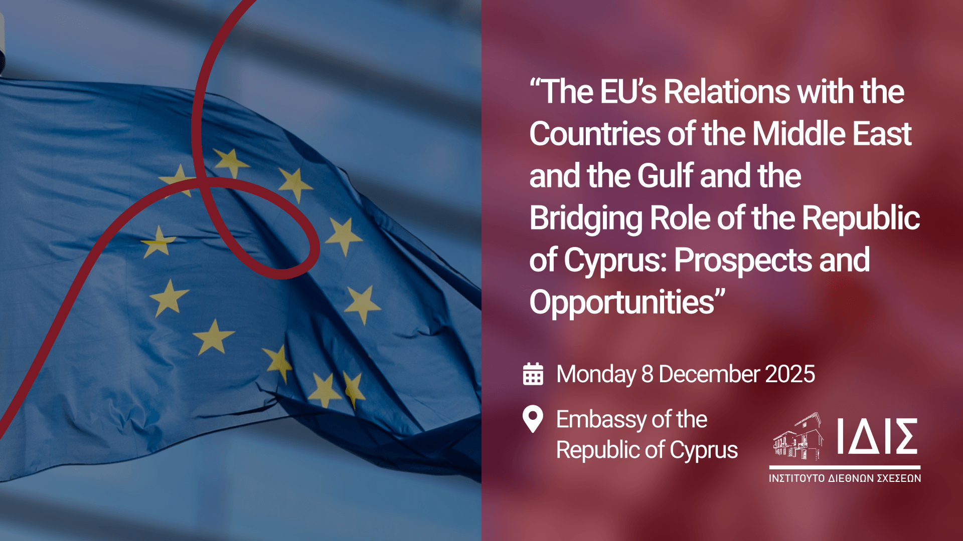 “The EU’s Relations with the Countries of the Middle East and the Gulf and the Bridging Role of the Republic of Cyprus: Prospects and Opportunities”